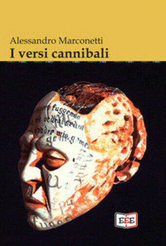 I versi cannibali di Alessandro Marconetti, 2021, Youcanprint