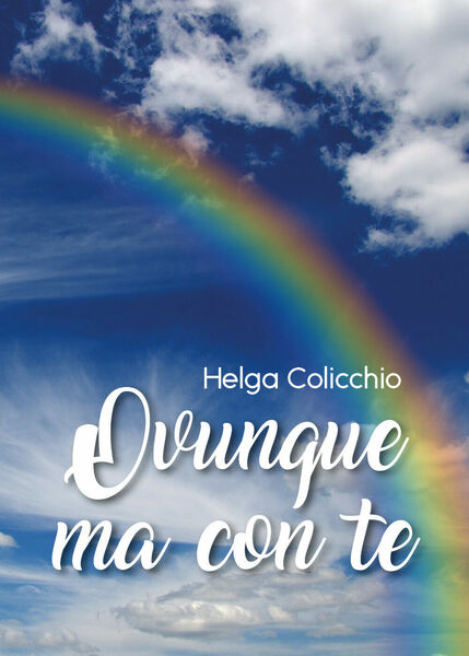 Ovunque ma con te di Helga Colicchio, 2020, Youcanprint