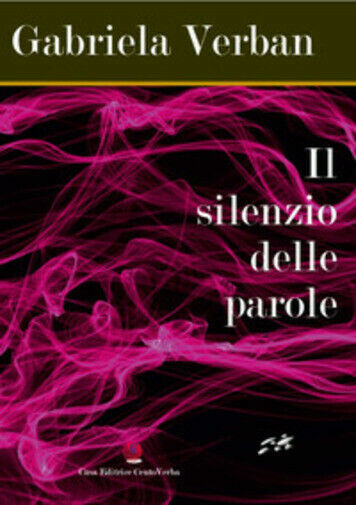 Il silenzio delle parole di Gabriela Verban, 2020, Youcanprint