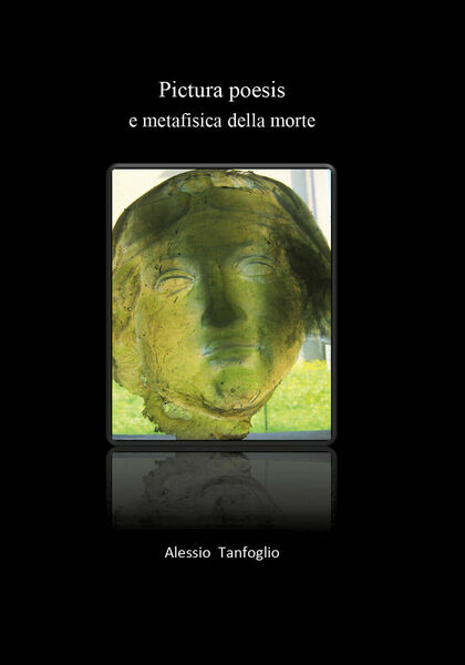 Pictura poesis e metafisica della morte di Alessio Tanfoglio, 2020, …