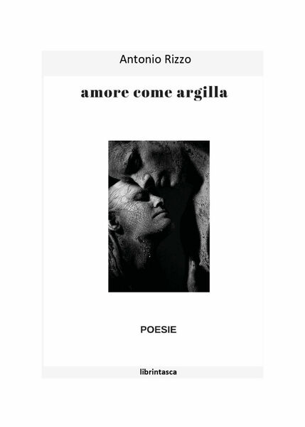 Amore come argilla di Vitantonio Rizzo, 2020, Youcanprint