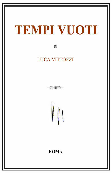 Tempi vuoti di Luca Vittozzi, 2020, Youcanprint