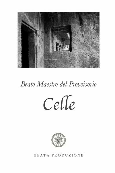 Celle di Beato Maestro Del Provvisorio, 2020, Youcanprint