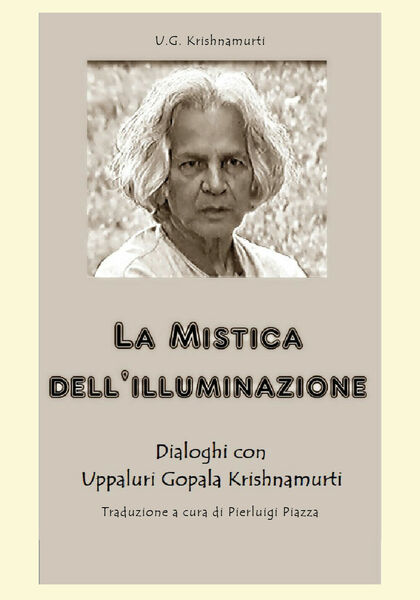 La mistica dell?illuminazione di Uppaluri Gopala Krishnamurti, 2020, Youcanpri