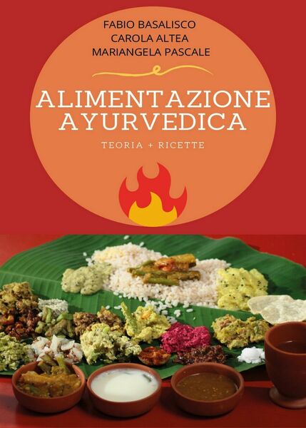 Alimentazione Ayurvedica Teoria + Ricette, AA. VV, (Youcanprint 2020)