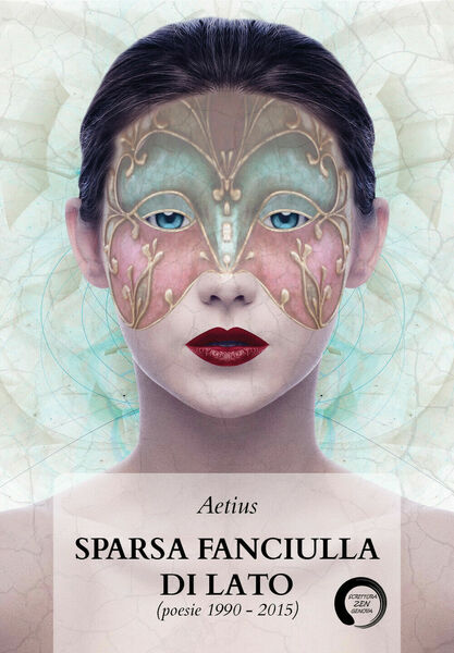 Sparsa fanciulla di lato (poesie 1990-2015) di Aetius, 2020, Youcanprint