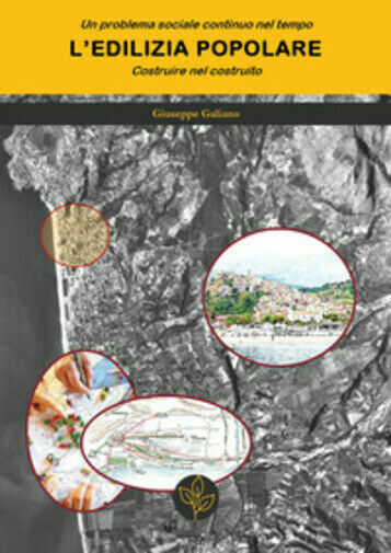 Un problema sociale continuo nel tempo. L?edilizia popolare. Costruire nel …