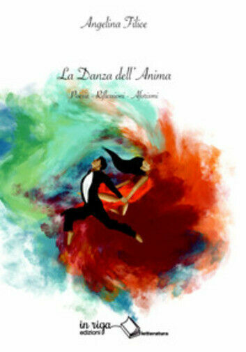 La danza dell?anima di Angelina Filice, 2020, Youcanprint