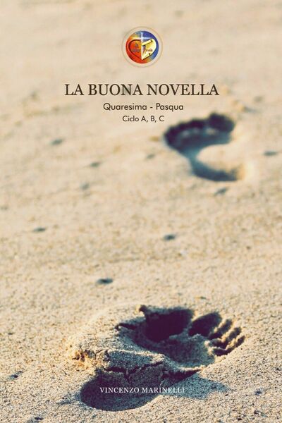 La Buona Novella. Quaresima e Pasqua, Vincenzo Marinelli, 2020, Youcanprint