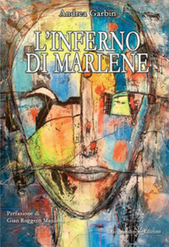L?inferno di Marlene di Andrea Garbin, 2020, Gilgamesh Edizioni