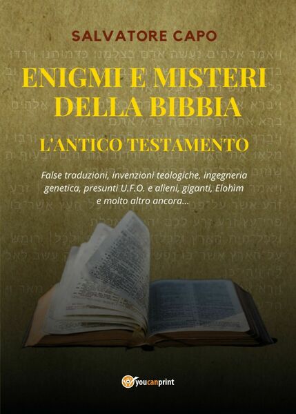 Enigmi e Misteri della Bibbia - L?Antico Testamento di Salvatore …