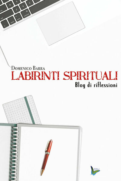 Labirinti spirituali di Domenico Barra, 2020, Youcanprint