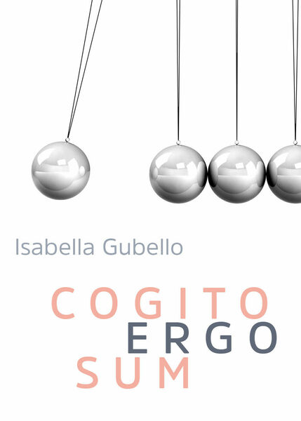 Cogito ergo sum di Isabella Gubello, 2019, Youcanprint
