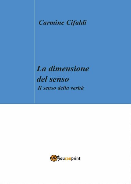 La dimensione del senso di Carmine Cifaldi, 2019, Youcanprint