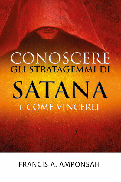 Conoscere gli stratagemmi di Satana e come vincerli, Francis A. …