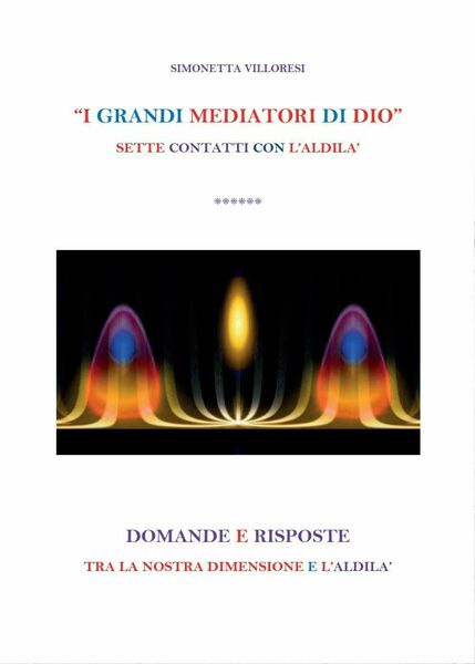I GRANDI MEDITORI DI DIO di Simonetta Villoresi, 2016, Youcanprint