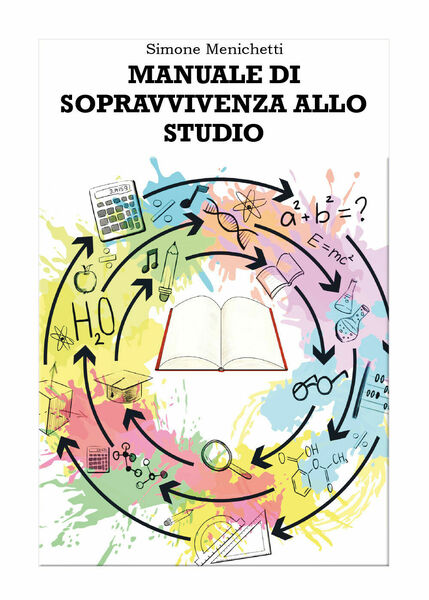 Manuale di sopravvivenza allo studio di Simone Menichetti, 2021, Youcanprint