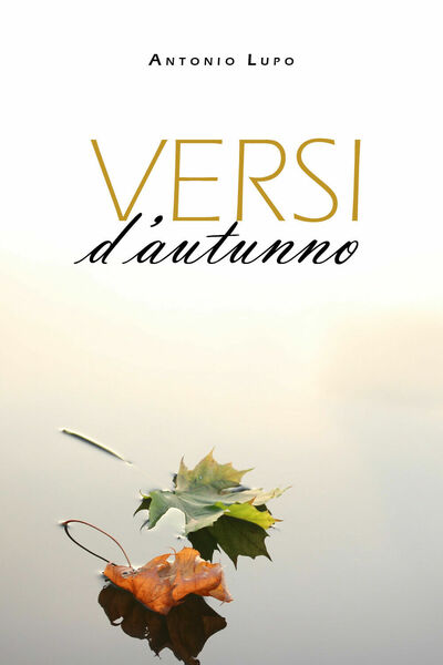 Versi d?autunno di Antonio Lupo, 2019, Youcanprint