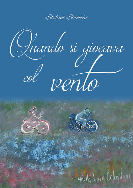 Quando si giocava col vento di Stefano Sirocchi, 2019, Youcanprint