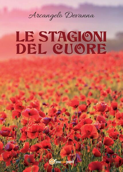 Le stagioni del cuore di Arcangelo Devanna, 2019, Youcanprint