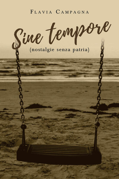 Sine tempore (nostalgie senza patria) di Flavia Campagna, 2019, Youcanprint