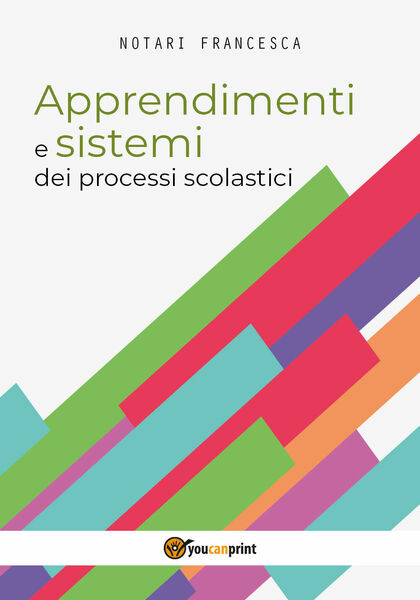 Apprendimenti e sistemi dei processi scolastici, Francesca Notari, 2017