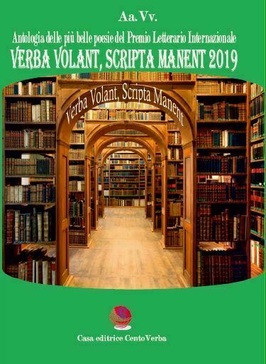 Verba volant, scripta manent 2019. Antologia delle più belle poesie …