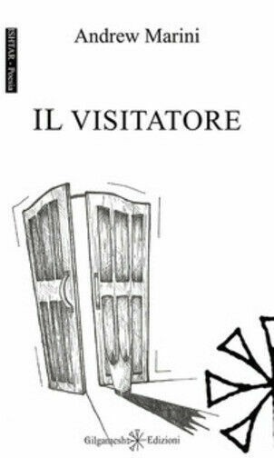 Il visitatore di Andrew Marini, 2019, Gilgamesh Edizioni