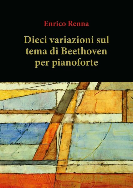 Dieci variazioni su tema di Beethoven di Enrico Renna, 2018, …