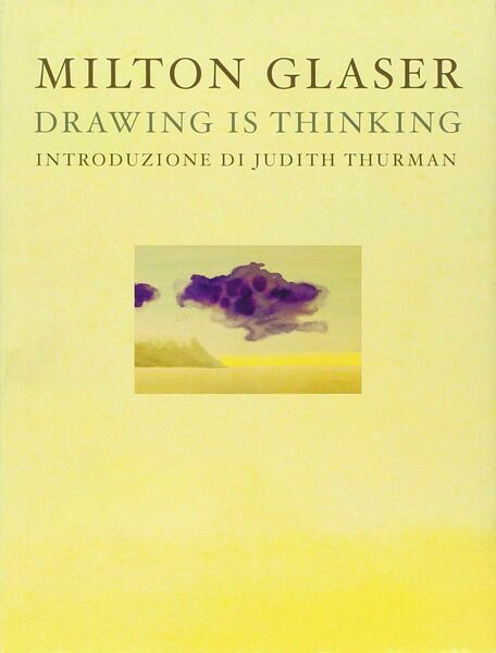 Drawing is thinking. Ediz. italiana di Milton Glaser, 2008, Edizioni …
