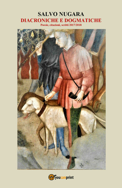 Diacroniche e DogMatiche di Salvatore Nugara, 2018, Youcanprint