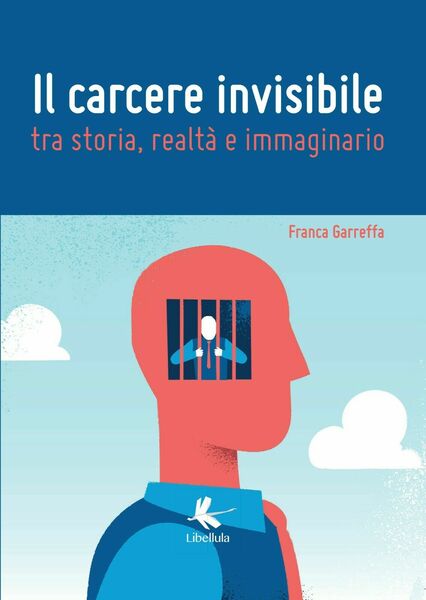 Il carcere invisibile tra storia, realtà e immaginario di Franca …