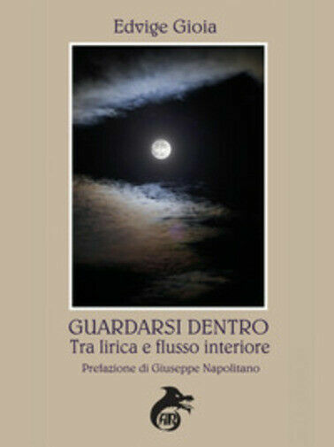 Guardarsi dentro tra lirica e flusso interiore di Edvige Gioia, …