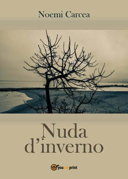Nuda d?inverno di Noemi Carcea, 2017, Youcanprint
