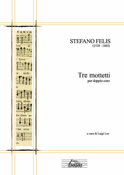 Tre mottetti per doppio coro di Stefano Felis, 2017, Youcanprint