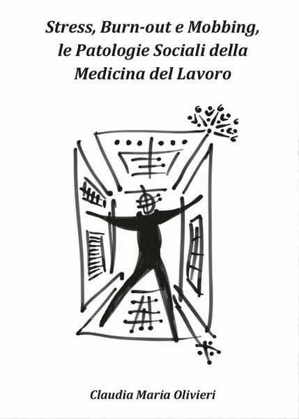 Stress, bourn-out e mobbing, le patologie sociali della Medicina del …