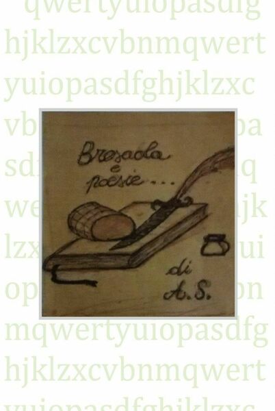Bresaola e poesie di Andrea Sozzi, 2017, Youcanprint