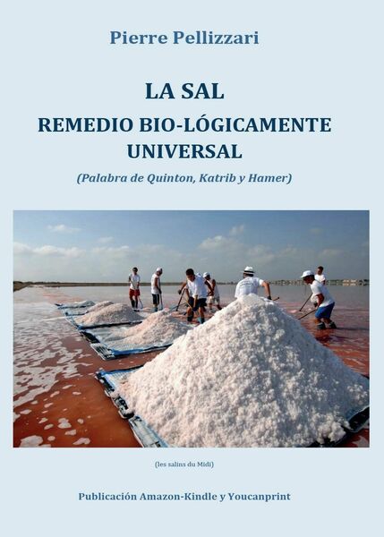 La sal remedio bio-lógicamente universal di Pierre Pellizzari, 2017, Youcanpri