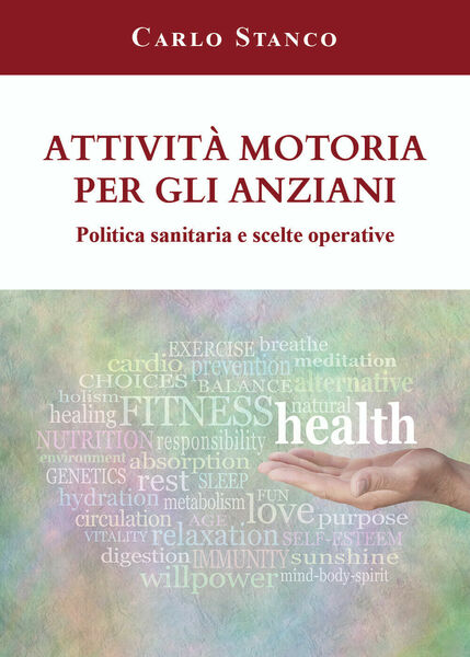 Attività motoria per gli anziani. Politica sanitaria e scelte operative …