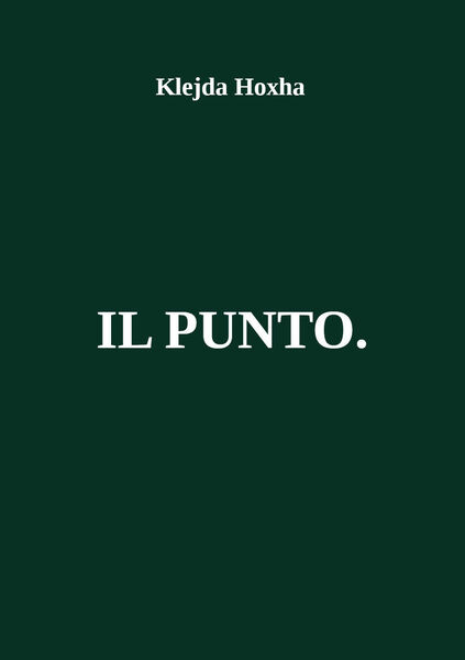 IL PUNTO. di Klejda Hoxha, 2021, Youcanprint