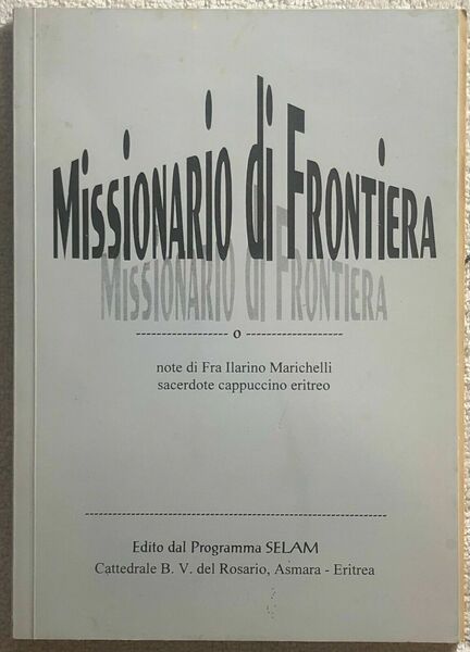 Missionario di frontiera di Fra Ilarino Marichelli, 1998, Programma Selam