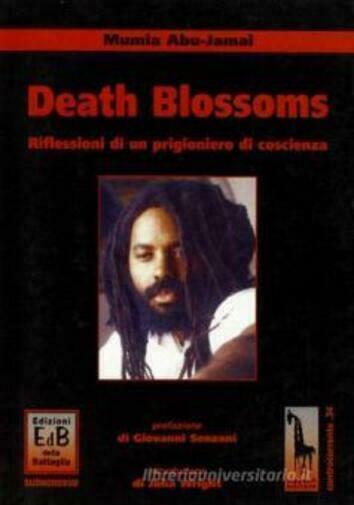 Death blossoms. Riflessioni di un prigioniero di coscienza di Mumia …