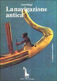 La navigazione antica di Jean Rougé, 1996, Massari Editore