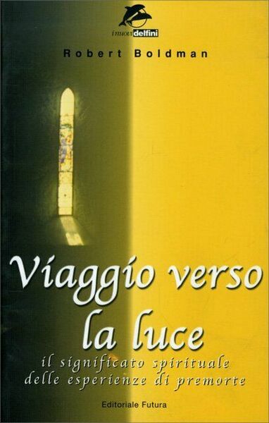 Viaggio verso la luce di Robert Boldman, 2002, Gruppo Futura