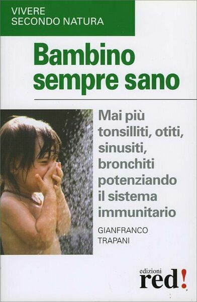 Bambino sempre sano di Gianfranco Trapani, 2003, Edizioni Red!