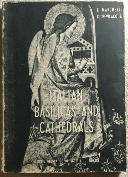 Italian basilicas and cathedrals di L. Marchetti-c. Bevilacqua, 1950, Istituto