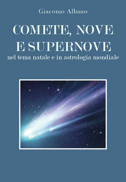Comete, nove e supernove. Nel tema natale e in astrologia …