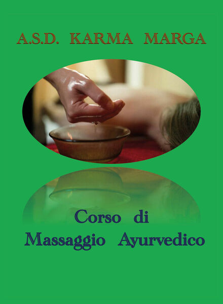 Corso di massaggio ayurvedico di A.s.d. Karma Marga, 2019, Youcanprint