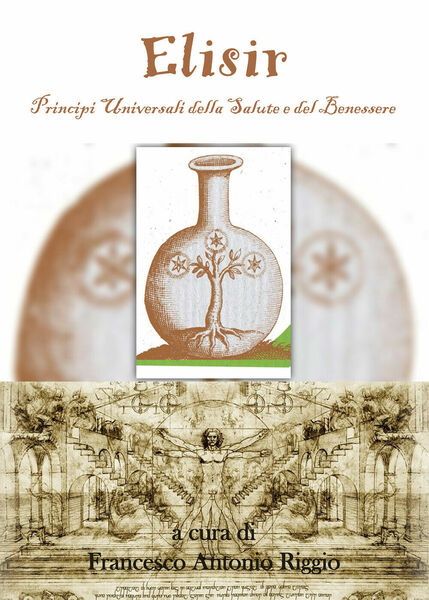 Elisir. Principi universali della salute e del benessere di Francesco …