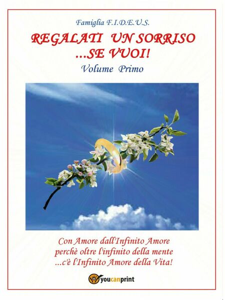 Regalati un sorriso.se vuoi! - Volume Primo di Famiglia F. …